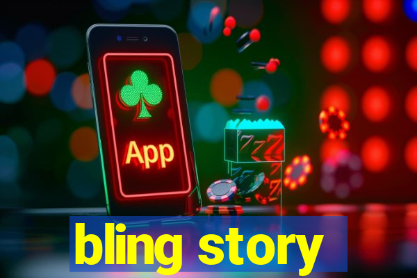 bling story